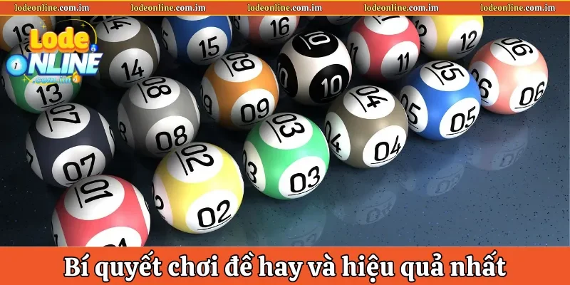 Bật mí những bí quyết chơi đề hay và hiệu quả nhất