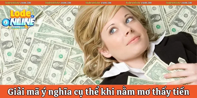 Giải mã ý nghĩa chung khi nằm mơ thấy tiền